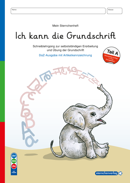 Ich kann die Grundschrift Teil A - DaZ-Ausgabe mit Artikelkennzeichnung - neu überarbeitet mit vier weiteren Übungssei